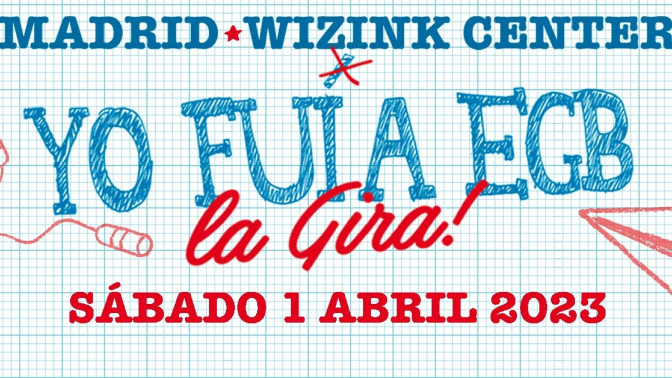 "Yo fui a EGB La Gira" vuelve al Wizink Center de Madrid el 1 de abril