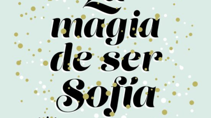 "La magia de ser Sofía" es la tercera bilogía de Elisabet Benavent